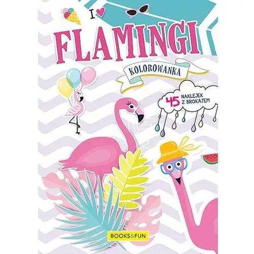 I love Flamingi. Kolorowanka i naklejki