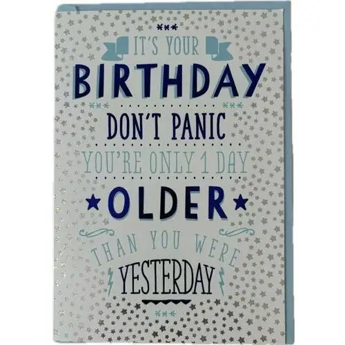 Kartka urodzinowa It`s your birthday don`t panic you`re only 1 day older than you were yesterday- Cardfactory