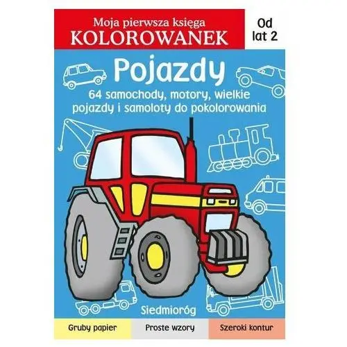 Pojazdy Moja pierwsza księga kolorowanek Jarosław Żukowski