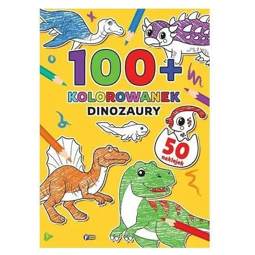 Praca zbiorowa 100+ kolorowanek. dinozaury