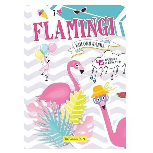 Kolorowanka z naklejkami - flamingi Praca zbiorowa