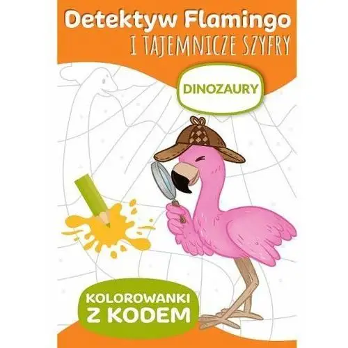 Detektyw Flamingo i tajemnicze szyfry. Kolorowanki z kodem. Dinozaury KS66027 Trefl
